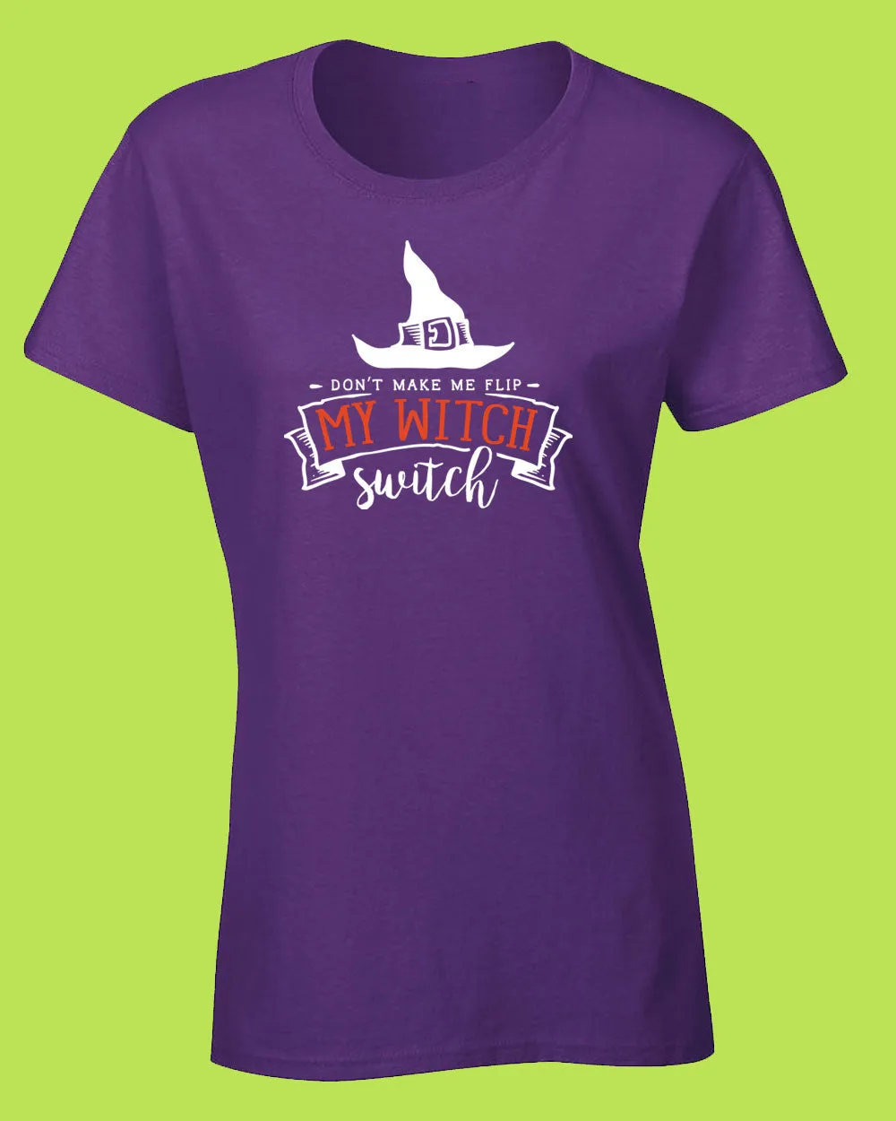 Don't make me flip my Witch Switch T-shirt, Women Halloween T-shirt