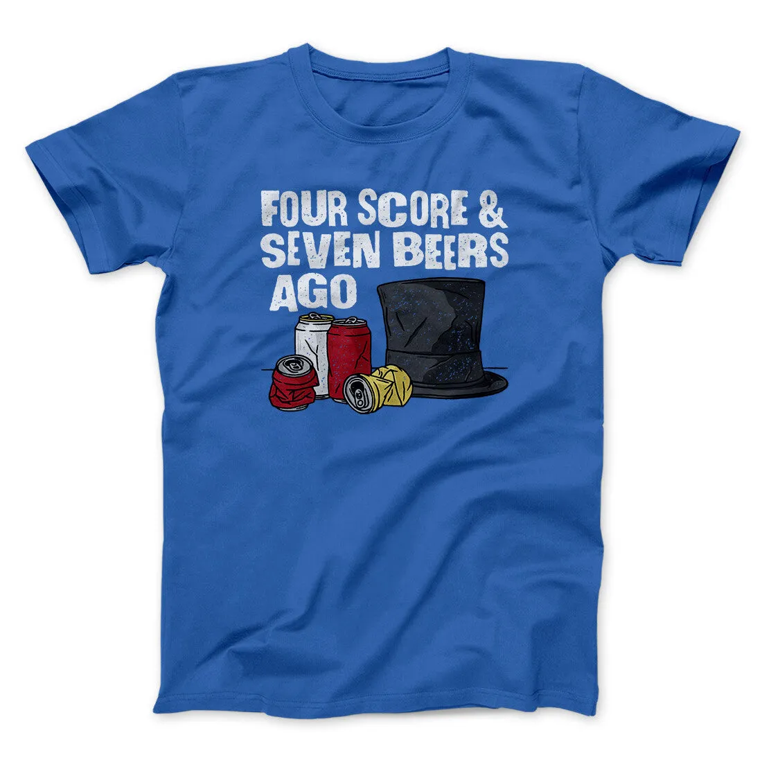 Four Score And Seven Beers Ago Men/Unisex T-Shirt