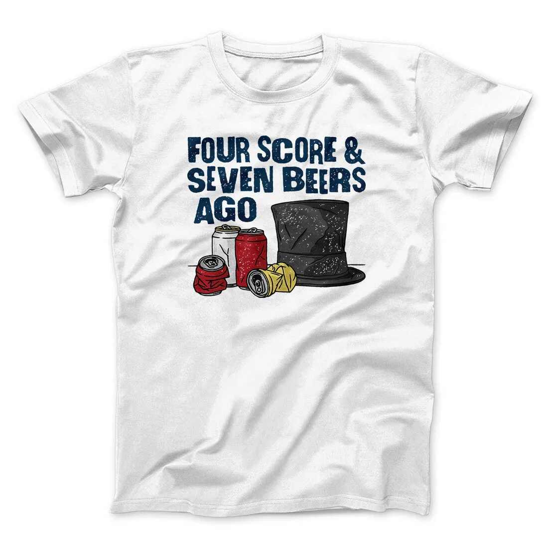 Four Score And Seven Beers Ago Men/Unisex T-Shirt