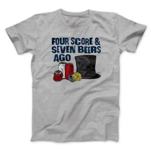 Four Score And Seven Beers Ago Men/Unisex T-Shirt