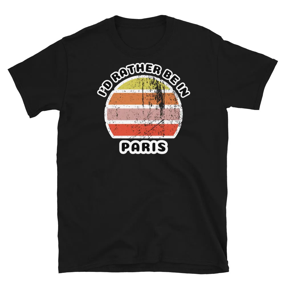 I'd Rather Be in Paris Vintage Style T-Shirt