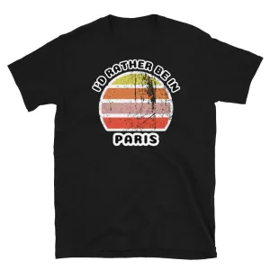 I'd Rather Be in Paris Vintage Style T-Shirt