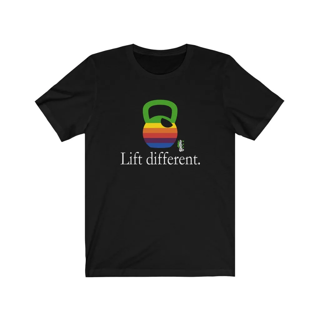 Lift different - Mens and Womens Workout T Shirt