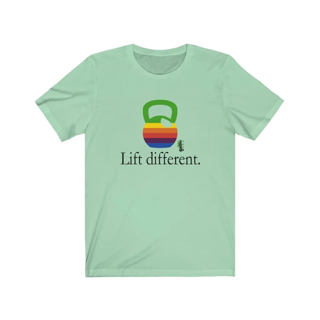 Lift different - Mens and Womens Workout T Shirt