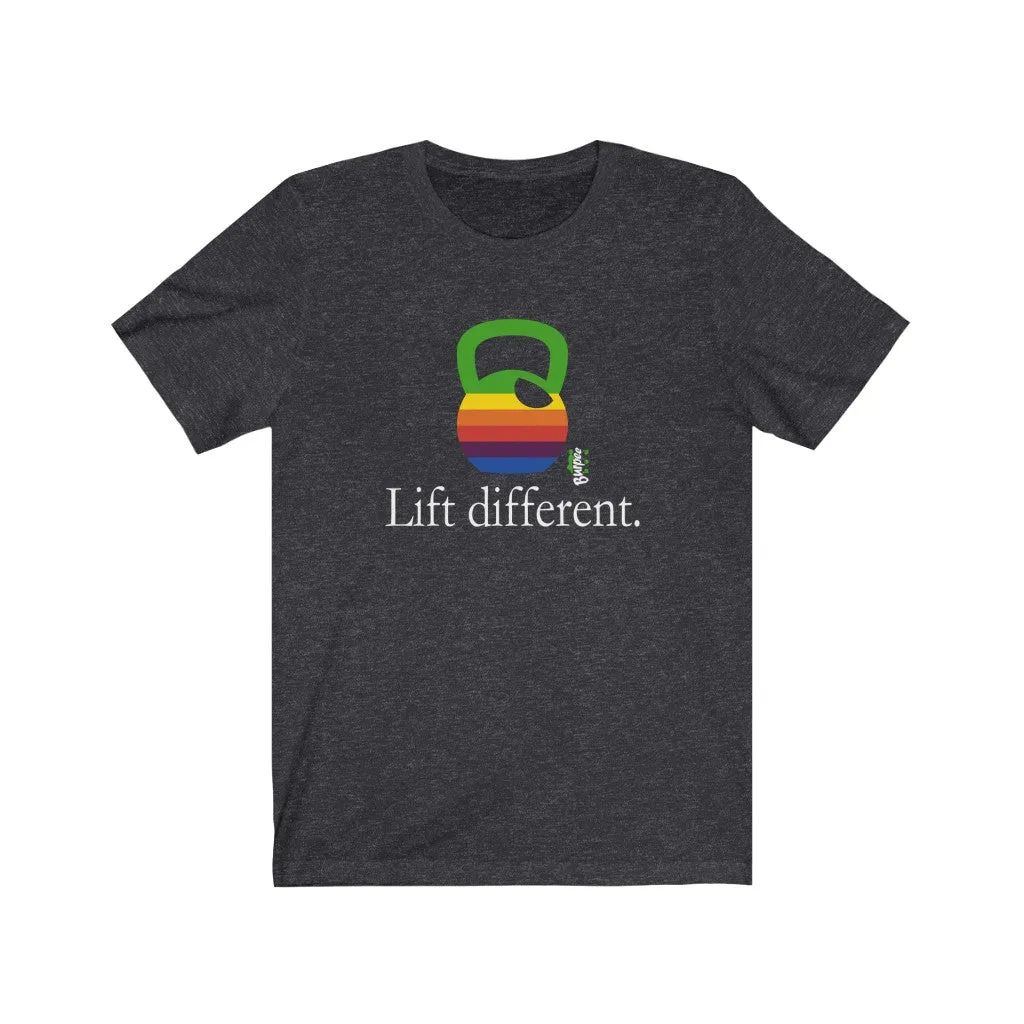 Lift different - Mens and Womens Workout T Shirt
