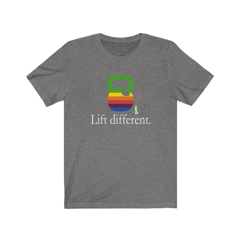 Lift different - Mens and Womens Workout T Shirt