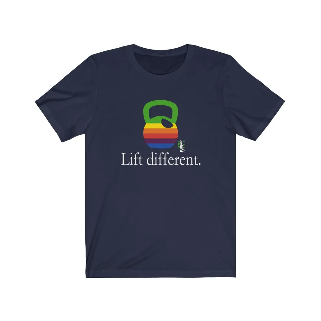 Lift different - Mens and Womens Workout T Shirt