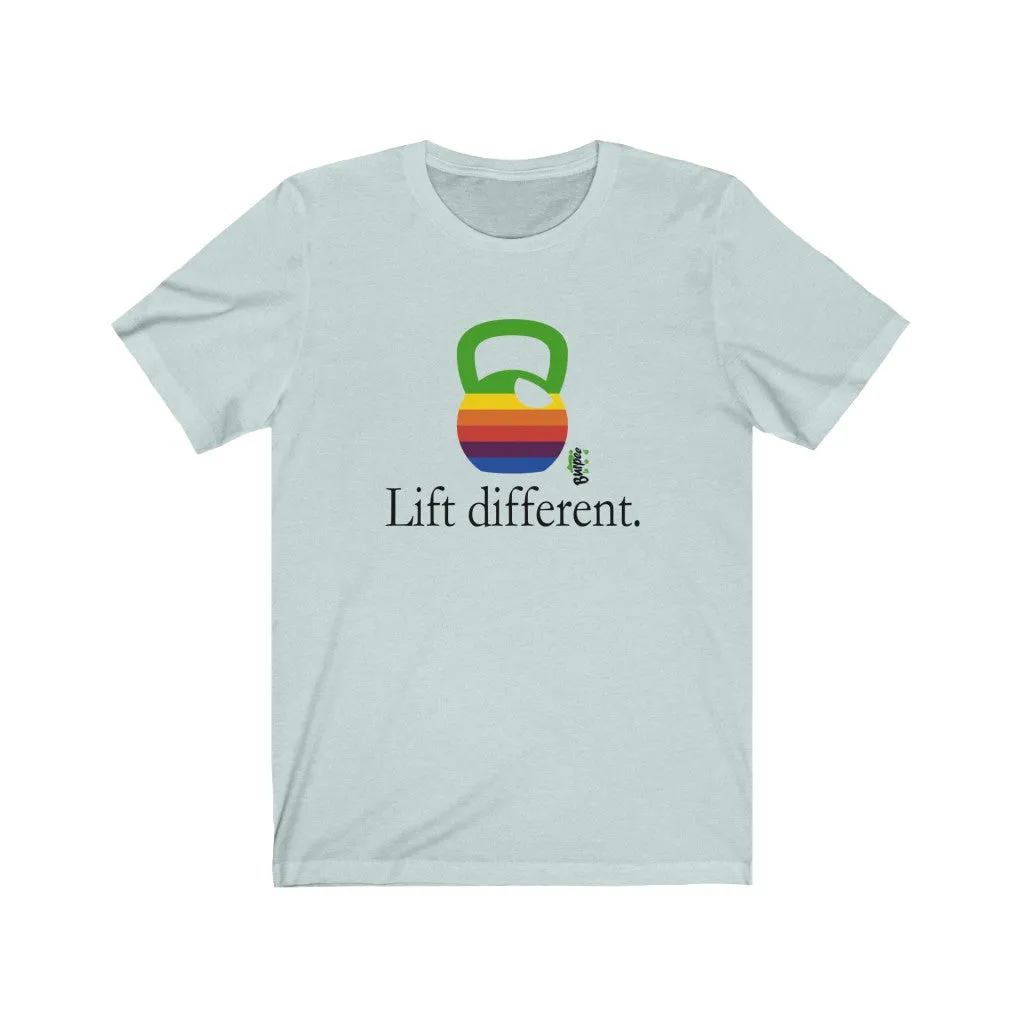 Lift different - Mens and Womens Workout T Shirt