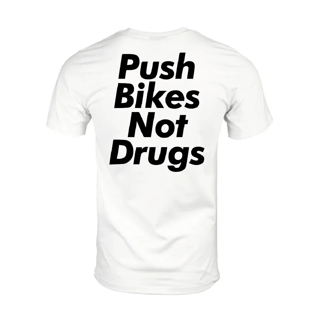 Push Bikes Not Drugs T-shirt | White