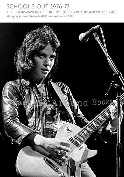 SCHOOL'S OUT 1976-77: THE RUNAWAYS IN THE UK