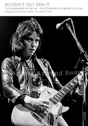 SCHOOL'S OUT 1976-77: THE RUNAWAYS IN THE UK