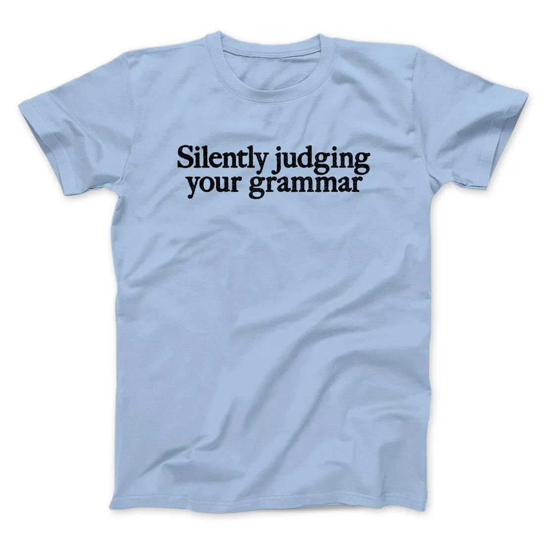 Silently Judging Your Grammar Funny Men/Unisex T-Shirt