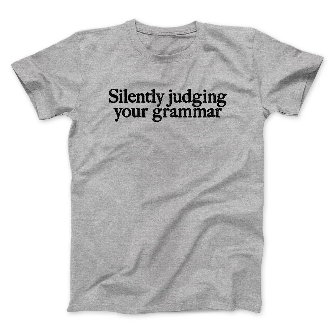 Silently Judging Your Grammar Funny Men/Unisex T-Shirt