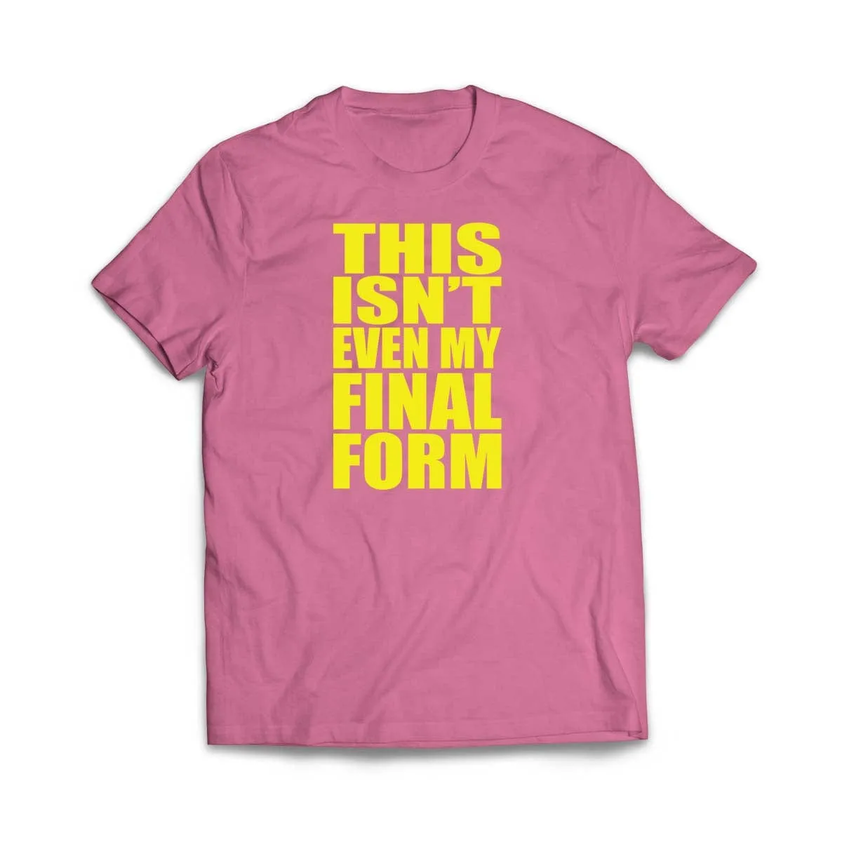 This isn't even my Final Form T-Shirt